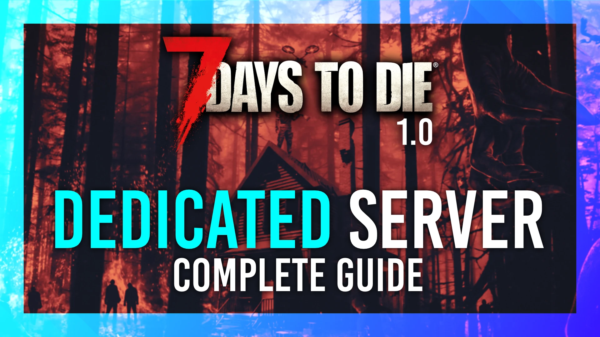 7 Days to Die 1.0 FREE Dedicated Server Guide thumbnail
