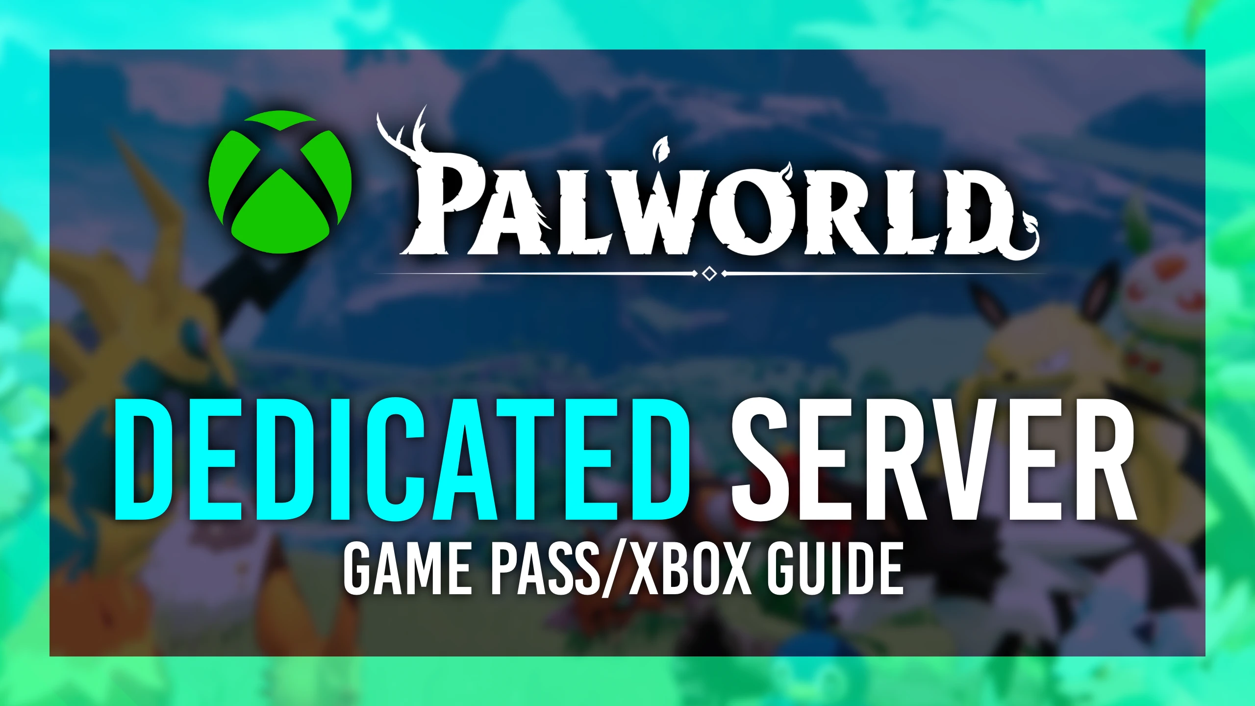 Palworld FREE Xbox/Game Pass Dedicated Server Guide thumbnail