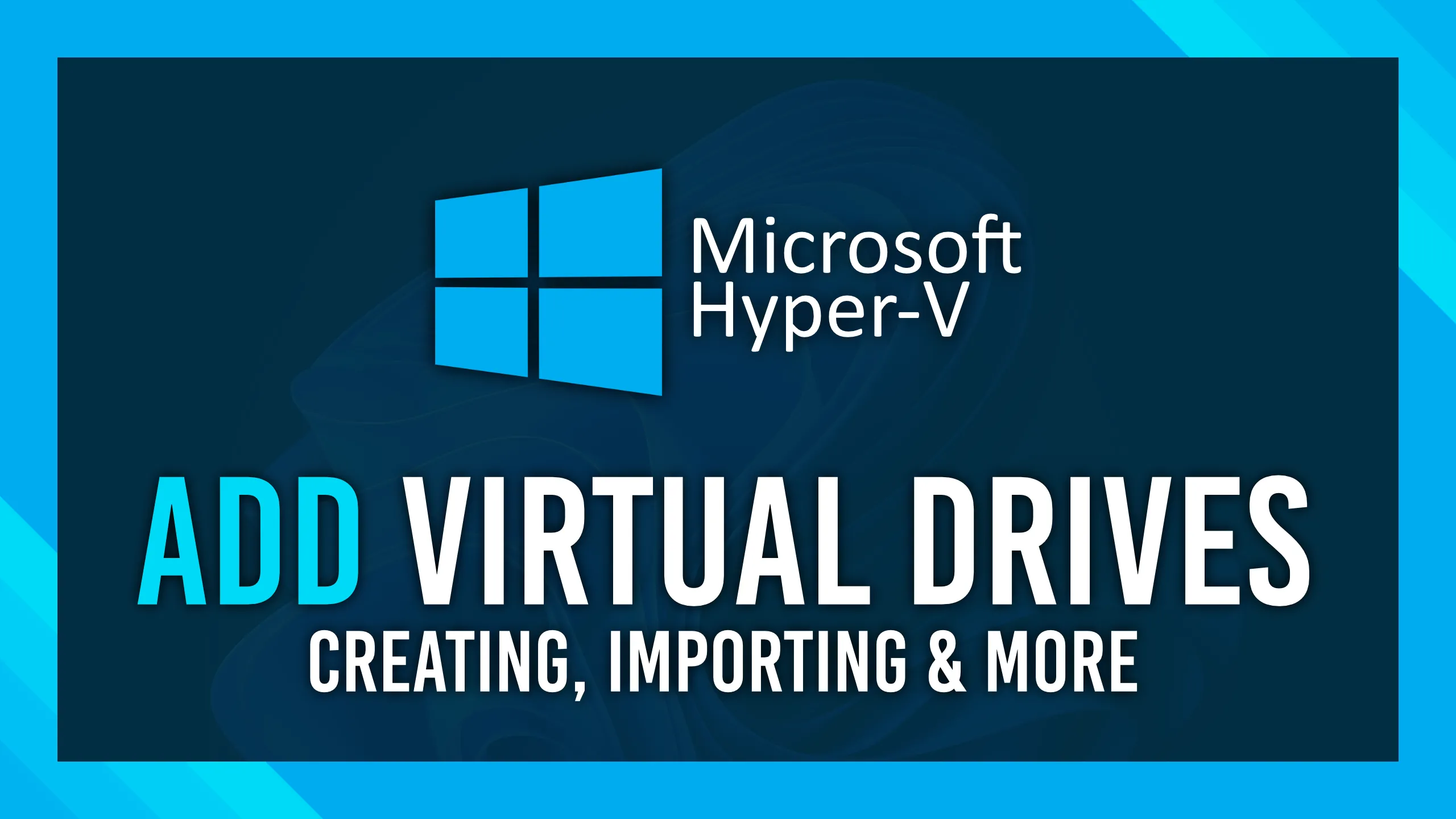 Add virtual drives to Hyper-V Virtual Machines thumbnail